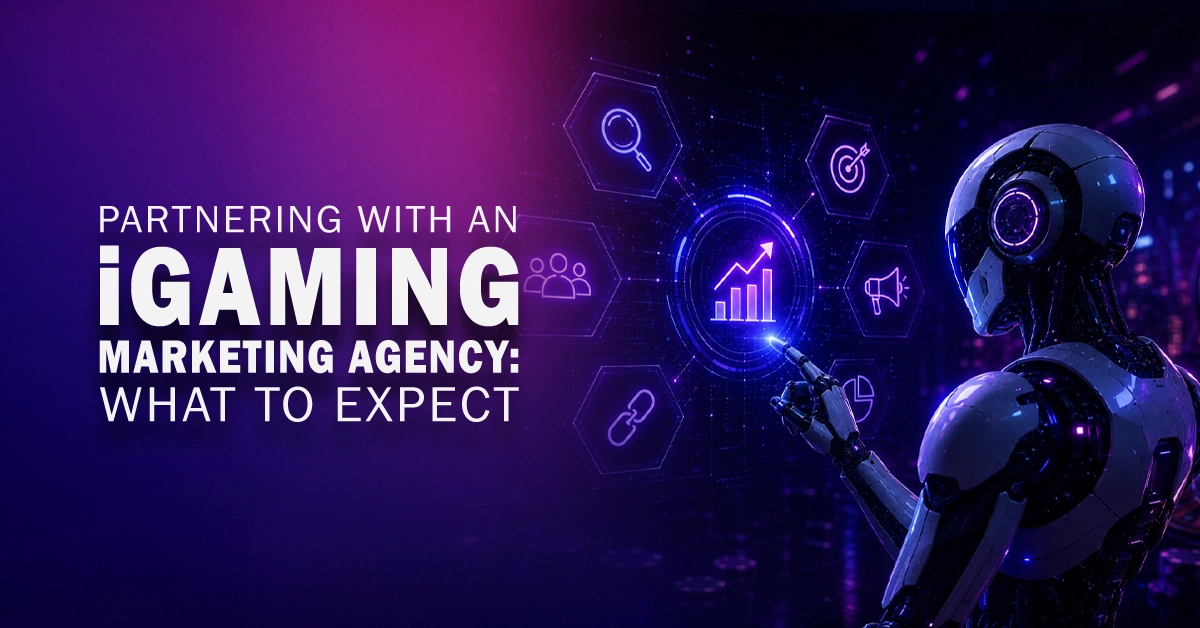 Partnering With an iGaming Marketing Agency: What to Expect