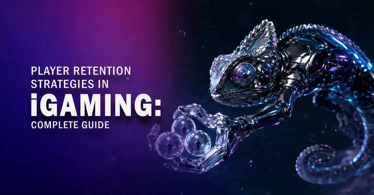 Player Retention Strategies in iGaming: Complete Guide