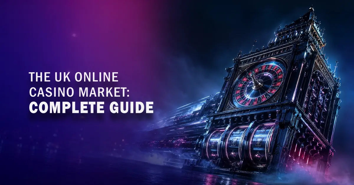 The UK Online Casino Market: Complete Guide