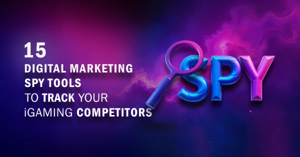 15 Digital Marketing Spy Tools To Track iGaming Competitors
