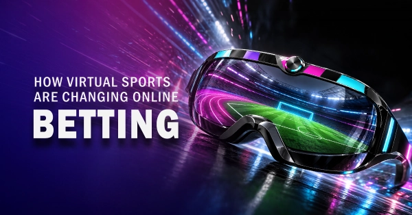 How Virtual Sports Are Changing Online Betting