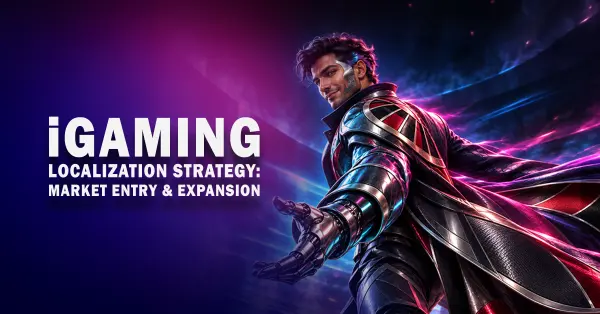 iGaming Localization Strategy: Market Entry & Expansion