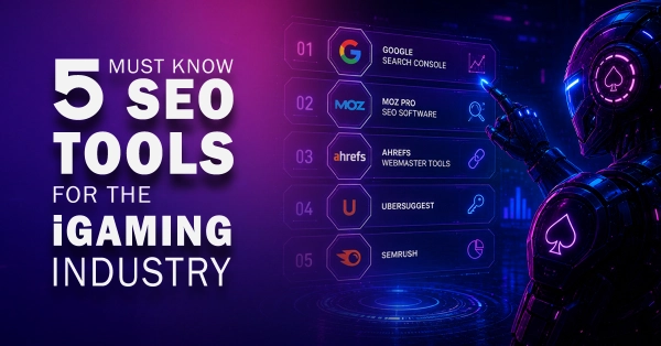 Must Know 5 SEO Tools For The iGaming Industry