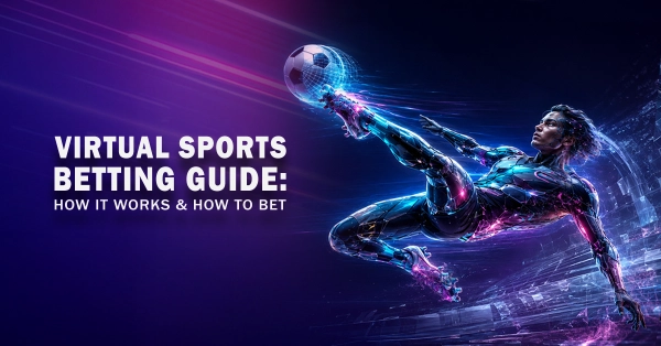 Virtual Sports Betting Guide: How It Works & How to Bet